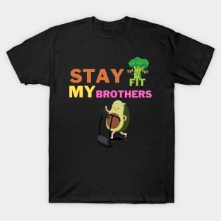 Stay Fit My Brothers T-Shirt